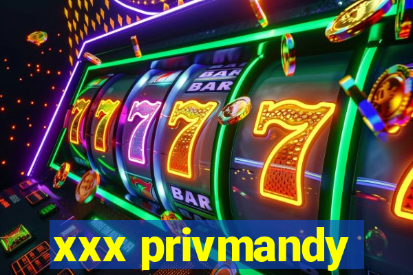 xxx privmandy